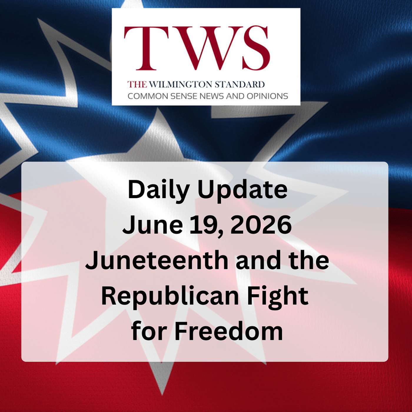 Juneteenth and the Republican Fight for Freedom - June 19, 2026 episode artwork