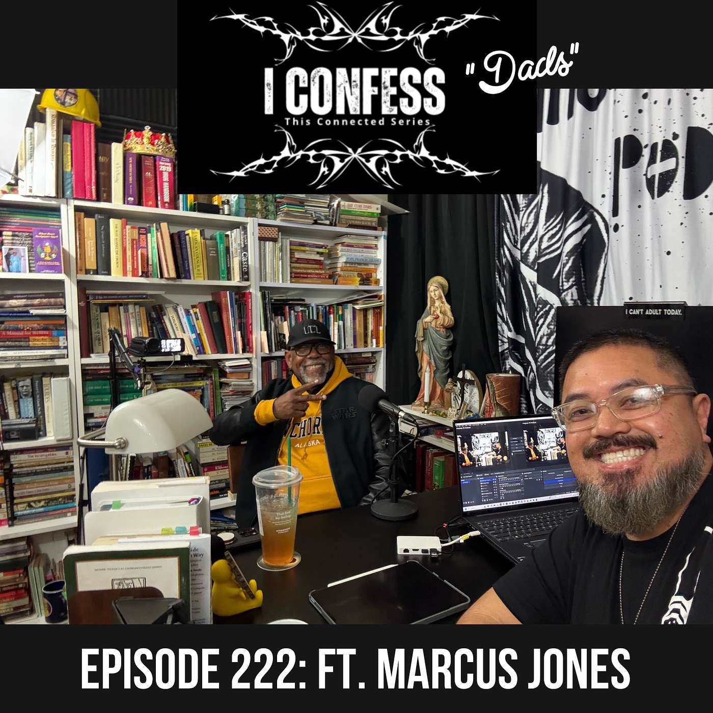 EP 222: "I Confess - Dads" - Ft. Marcus Jones EP 222: "I Confess - Dads" - Ft. Marcus Jones