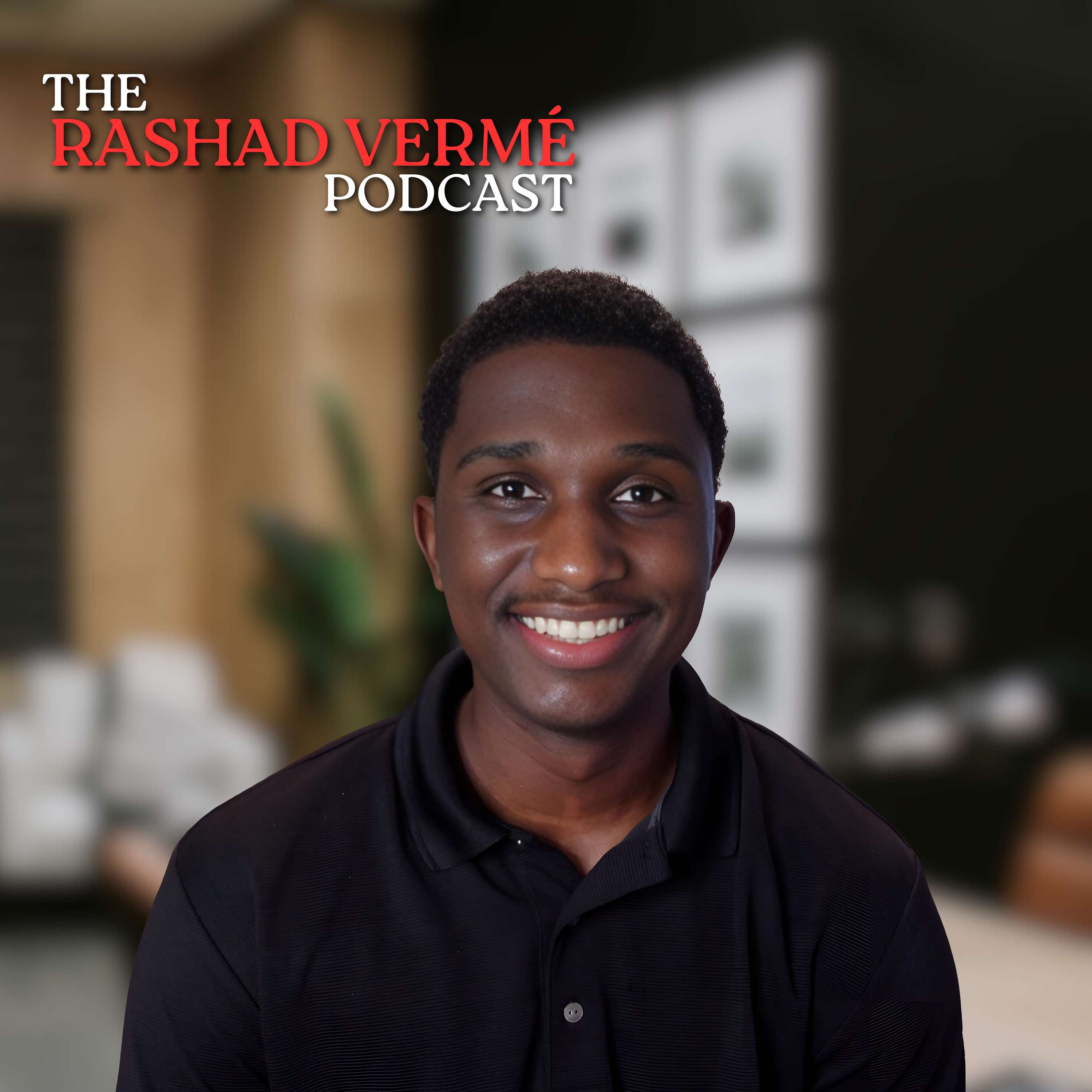The Rashad Vermé Podcast 
