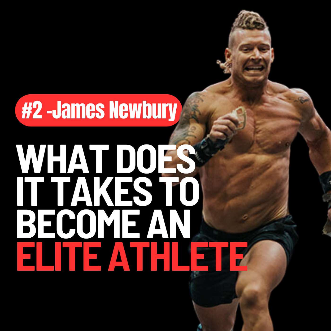 What Does It Take To Become An An Elite Athlete with James Newbury