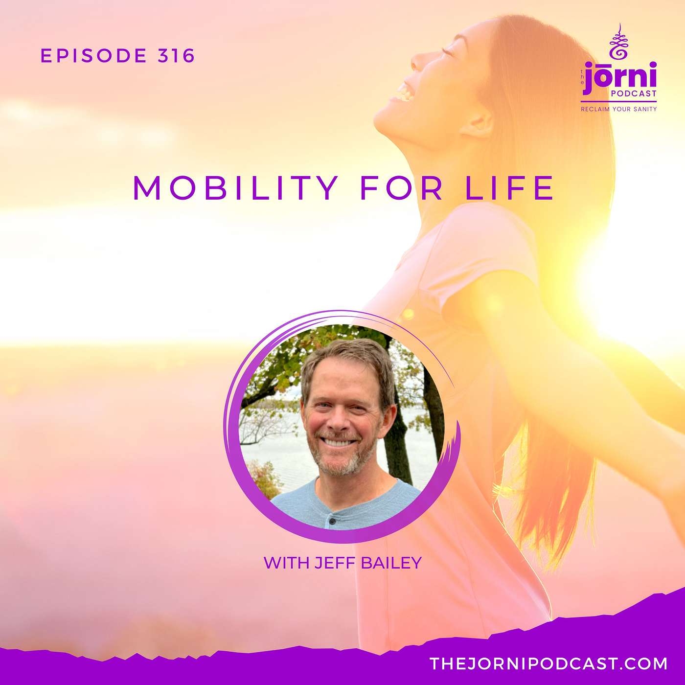 Episode 316 - Mobility for Life with Jeff Bailey