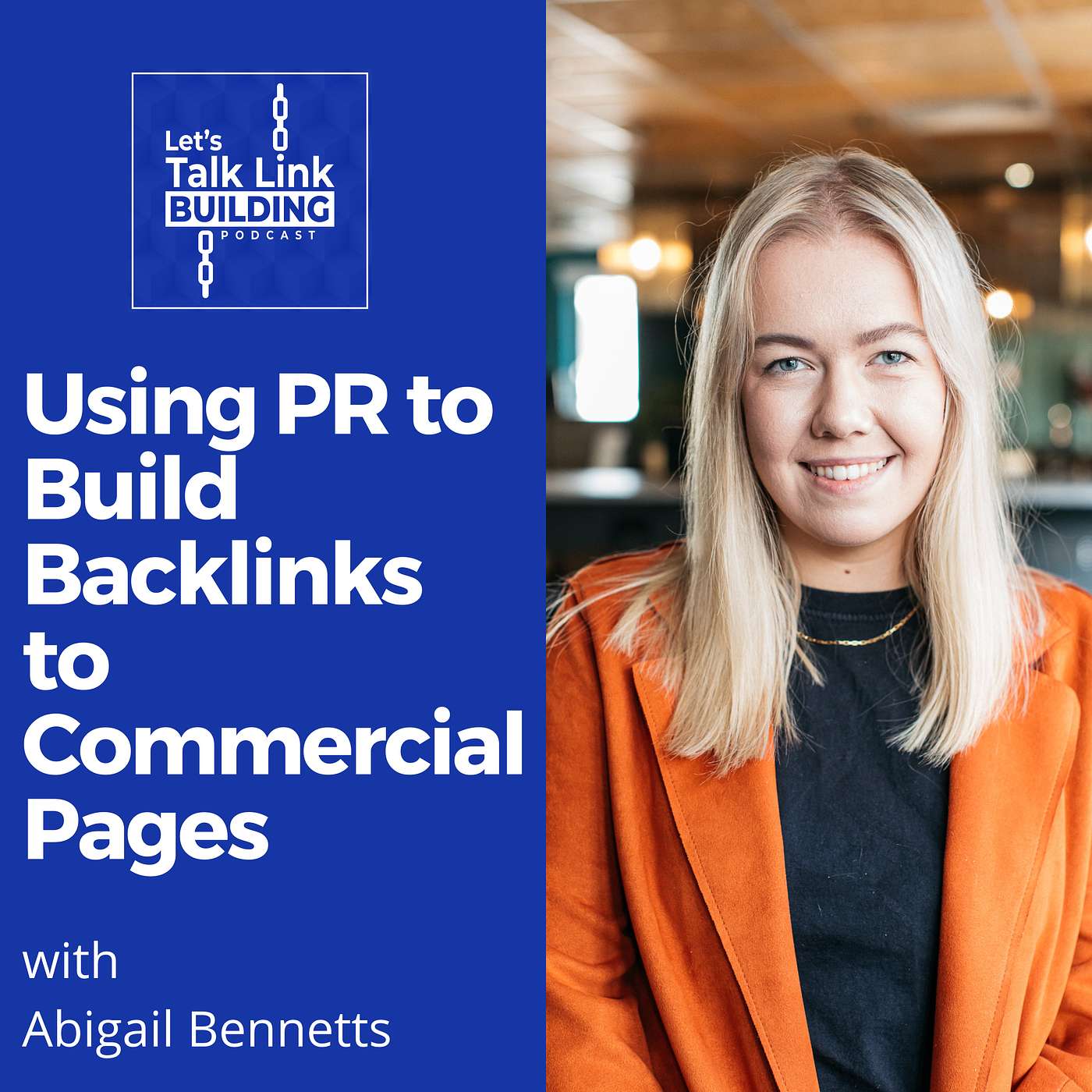 Using PR to Build Backlinks to Commercial Pages with Abigail Bennetts