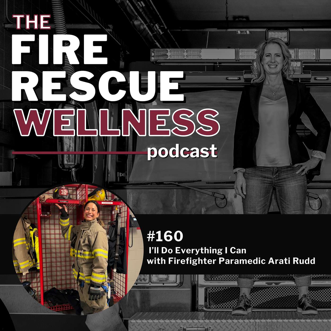 Episode 160: I'll do Everything I Can with Firefighter Paramedic Arati Rudd episode artwork