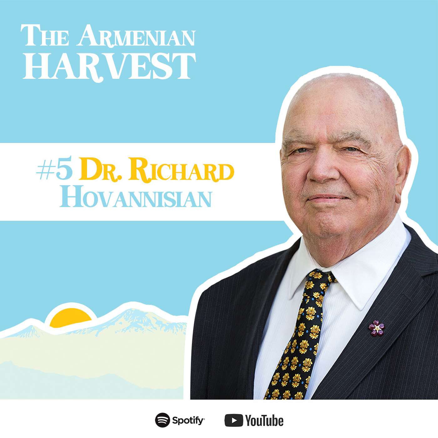 #5 - Dr. Richard Hovannisian: The First Republic, Simon Vratsian, The Importance of Independence, Armenia in History, Decreasing Polarization, and More