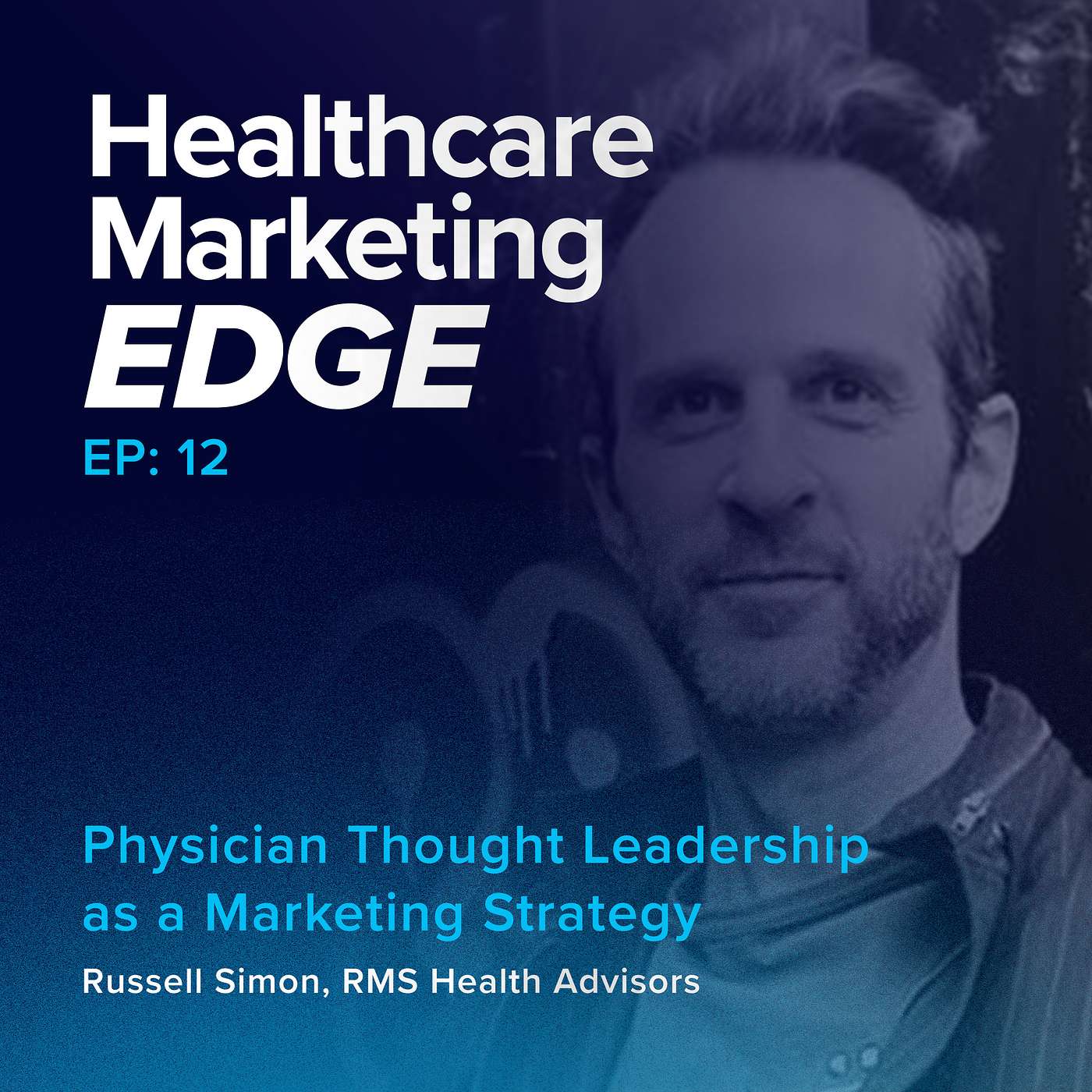 Physician Thought Leadership as a Marketing Strategy | EP 12 episode artwork