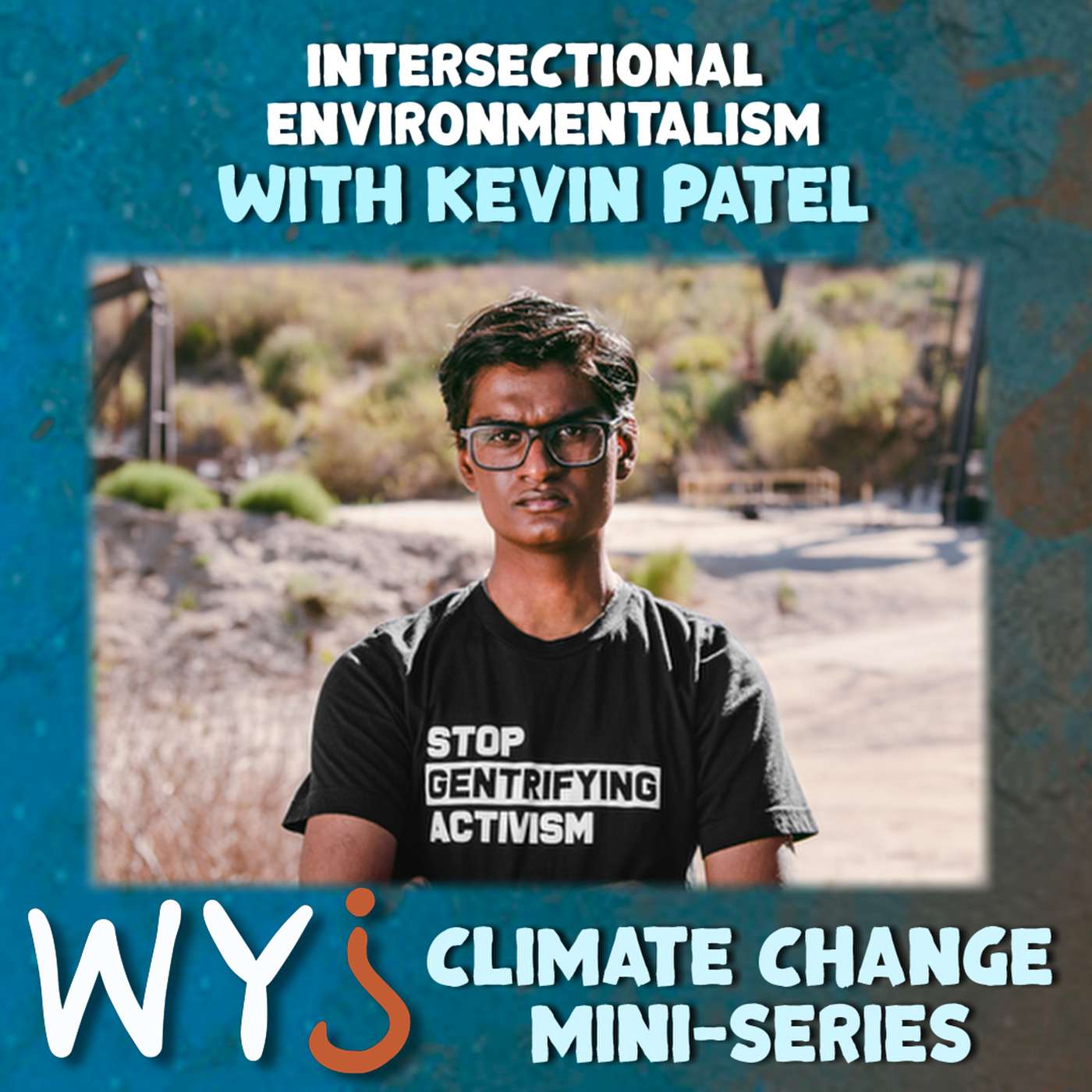 Intersectional Environmentalism with Kevin Patel | EP.3 Climate Change Mini Series