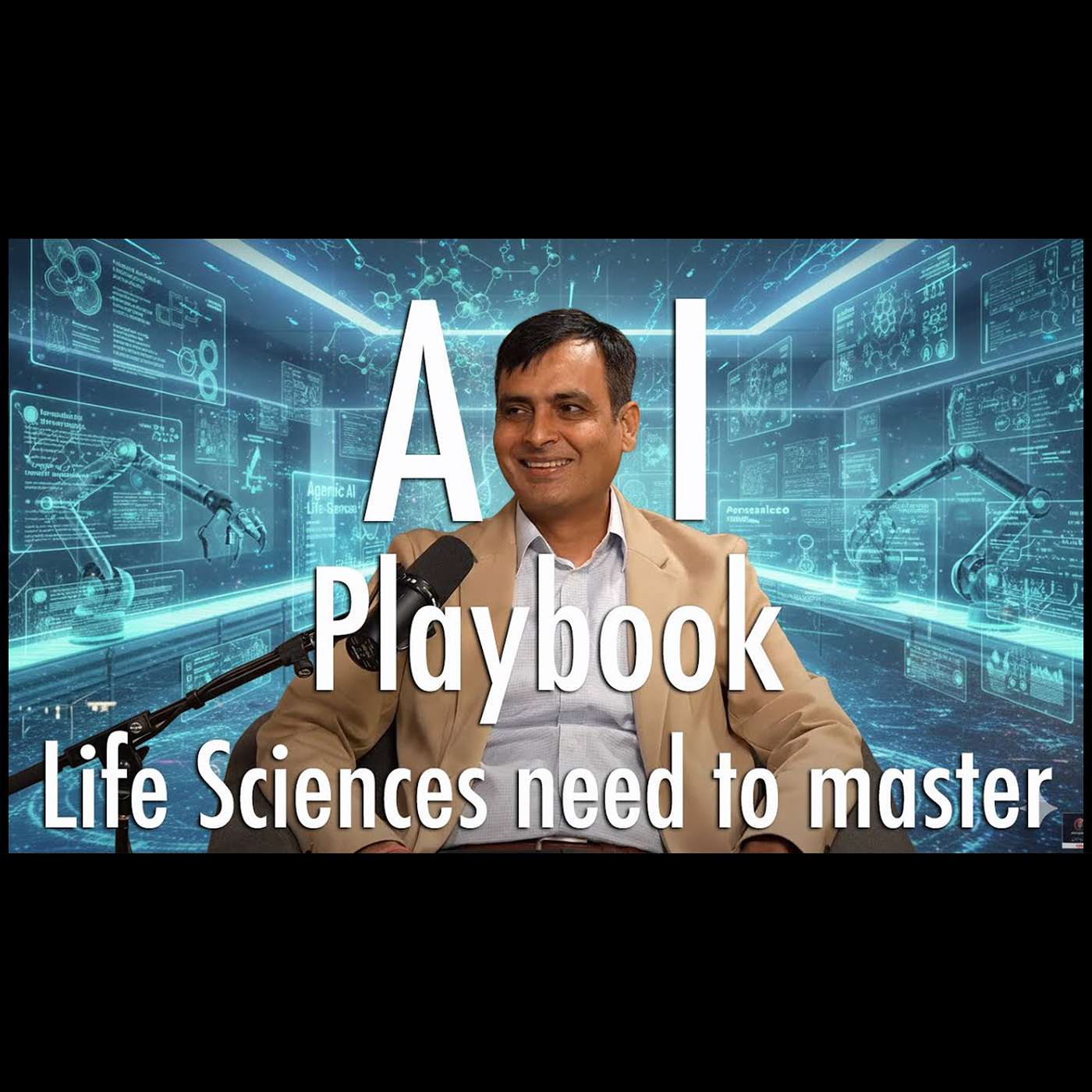 The AI Playbook Life Sciences need to master! My guest: Arun Singh, Practice Director - Data, AI & Analytics at Cognizant