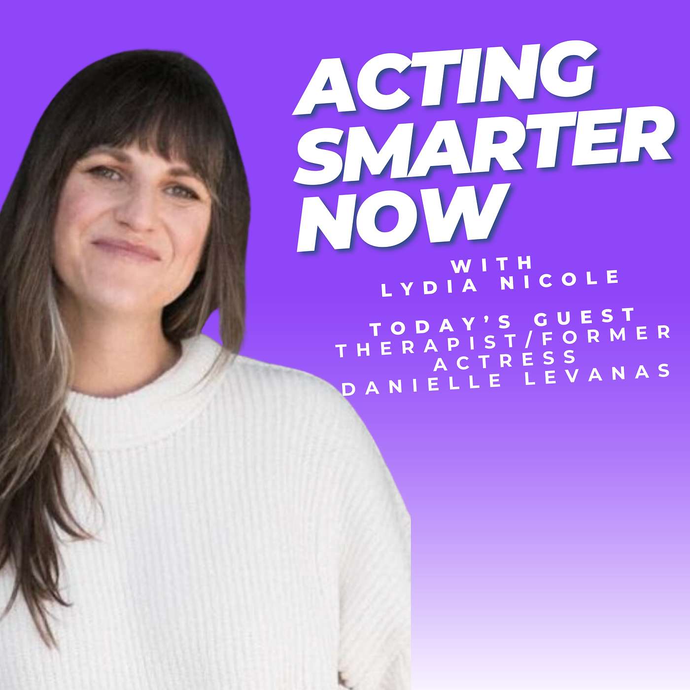 Lydia Nicole\'s Acting Smarter Now Podcast