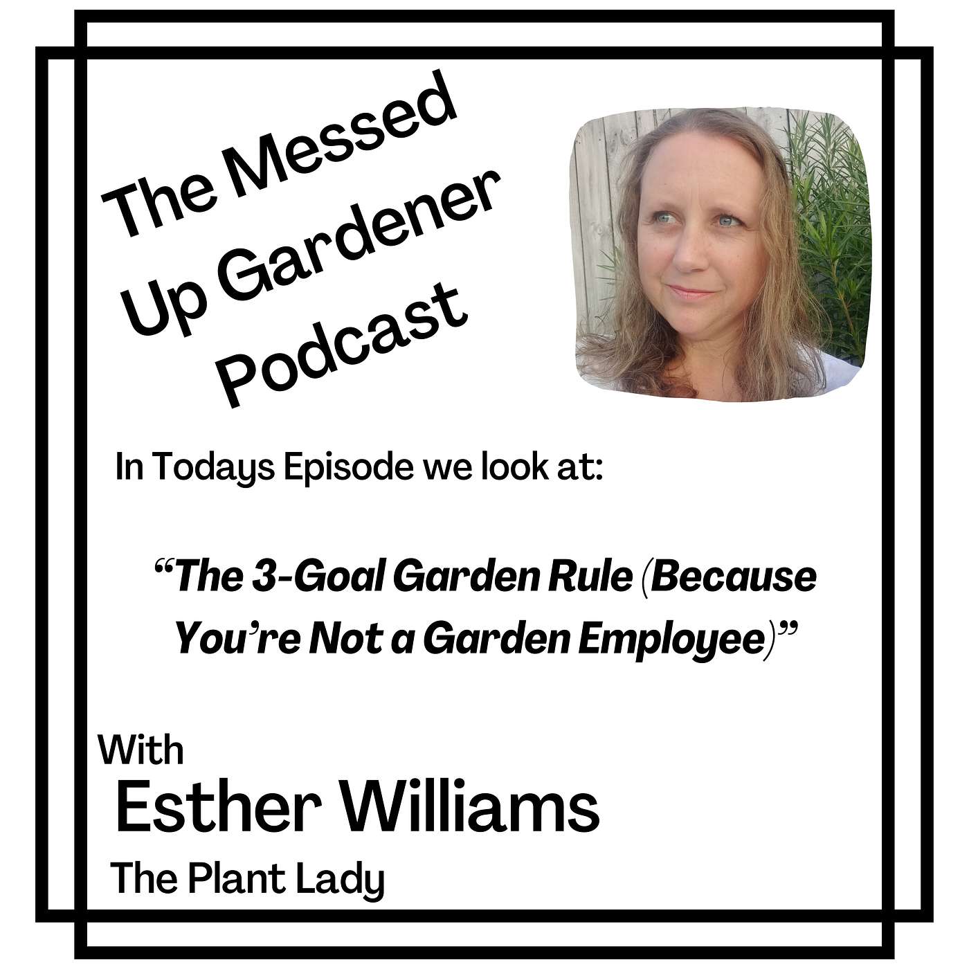 Ep 157: The 3-Goal Garden Rule (Because You’re Not a Garden Employee)