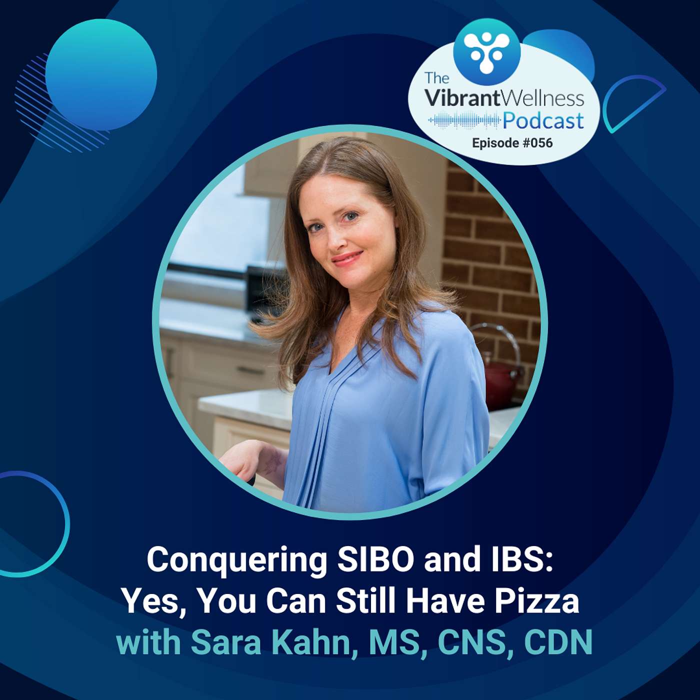 Conquering SIBO and IBS: Yes, You Can Still Have Pizza with Sara Kahn, MS, CNS, CDN