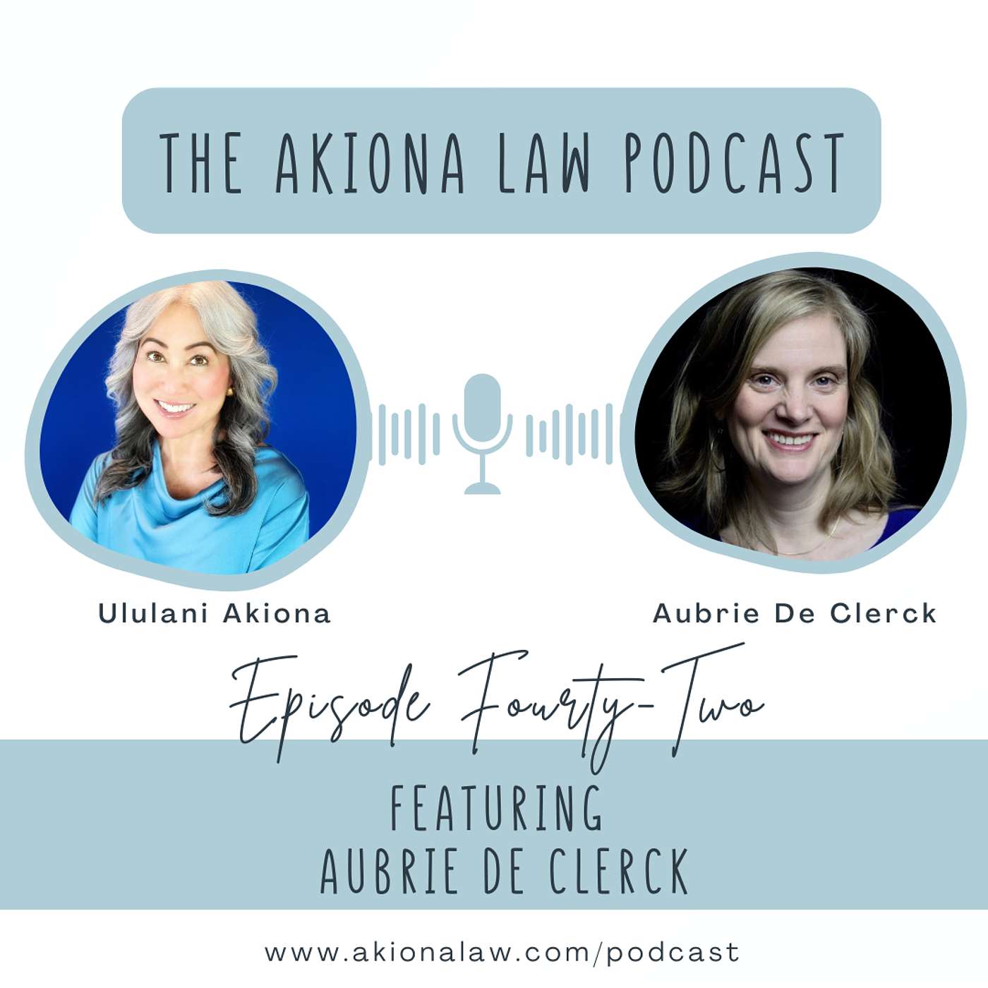The Akiona Law Podcast: Featuring Aubrie De Clerck episode artwork