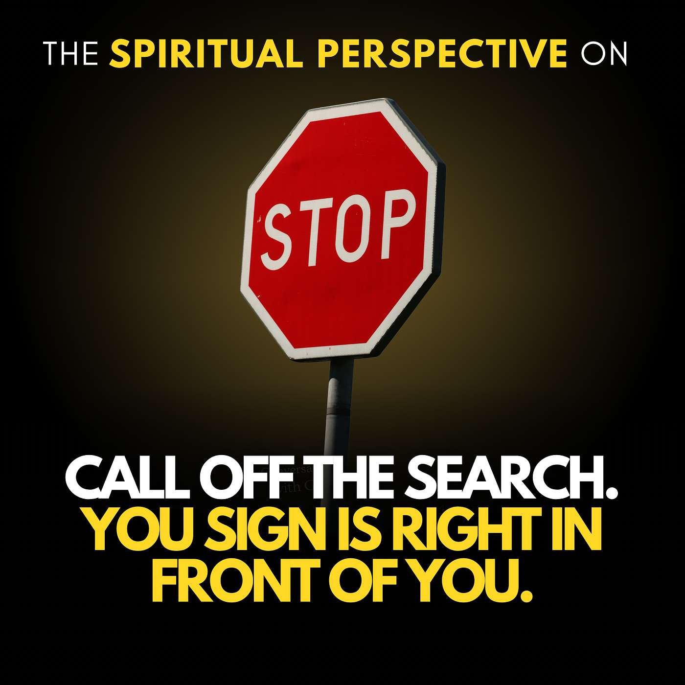 Call Off the Search. You Sign is Right In Front of You.