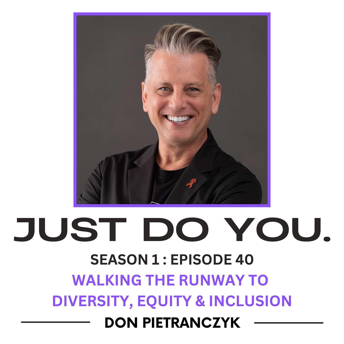 JUST DO YOU.
