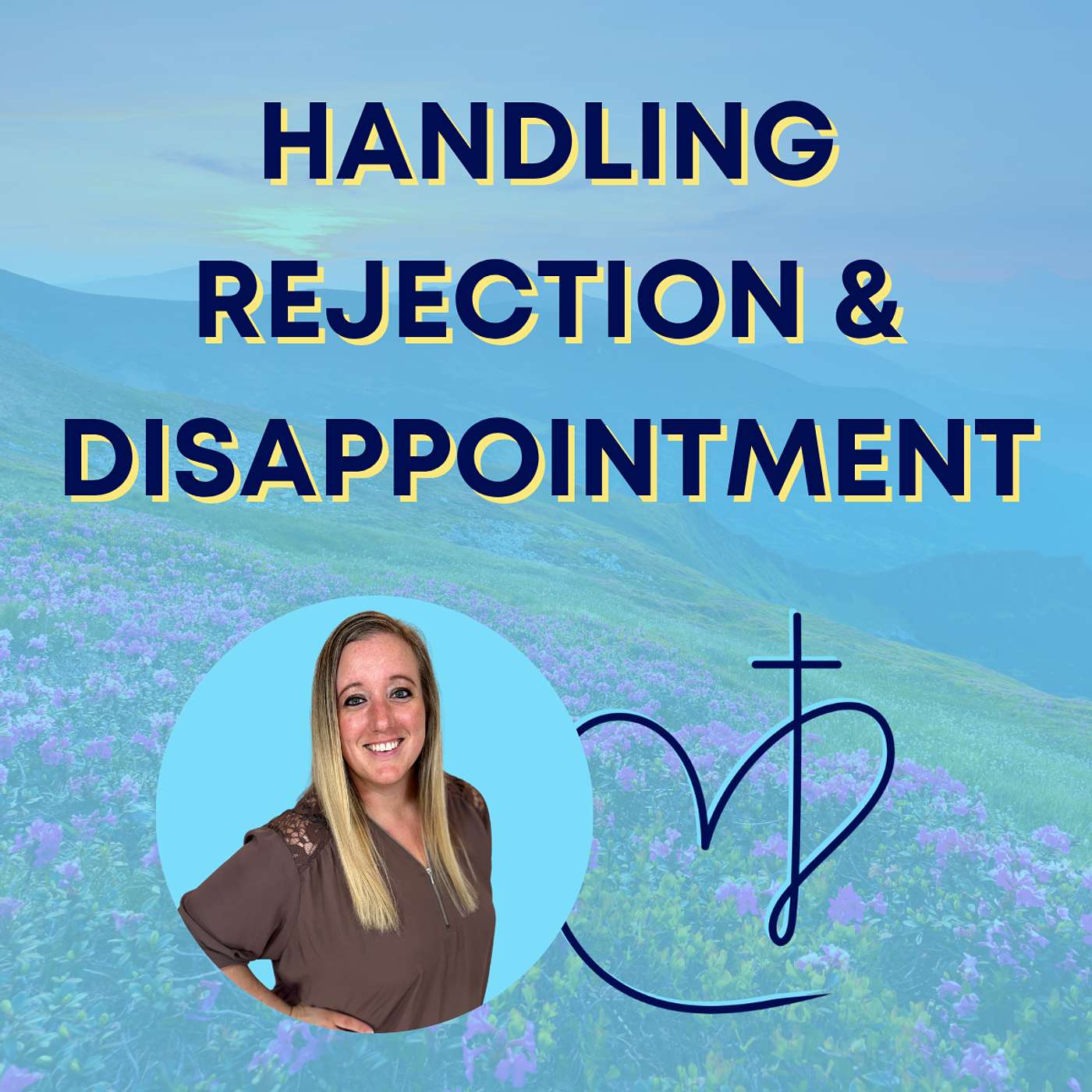 Handling Rejection and Disappointment
