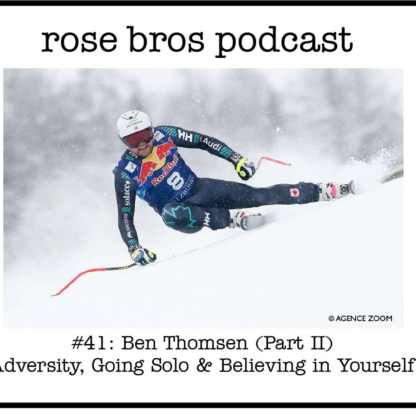 #41: Ben Thomsen (Part II) - Adversity, Going Solo & Believing in Yourself
