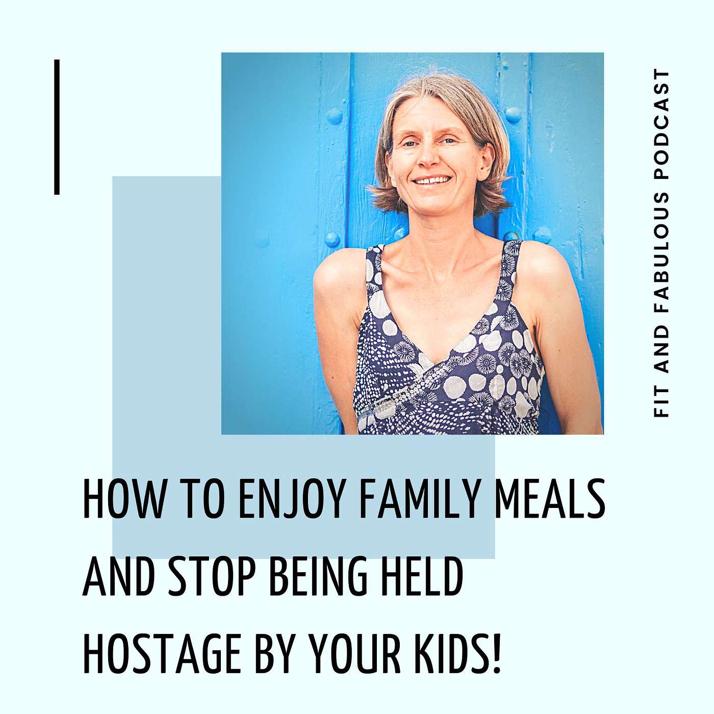 How to Enjoy Family Meals and Stop Being Held Hostage by Your Kids episode artwork