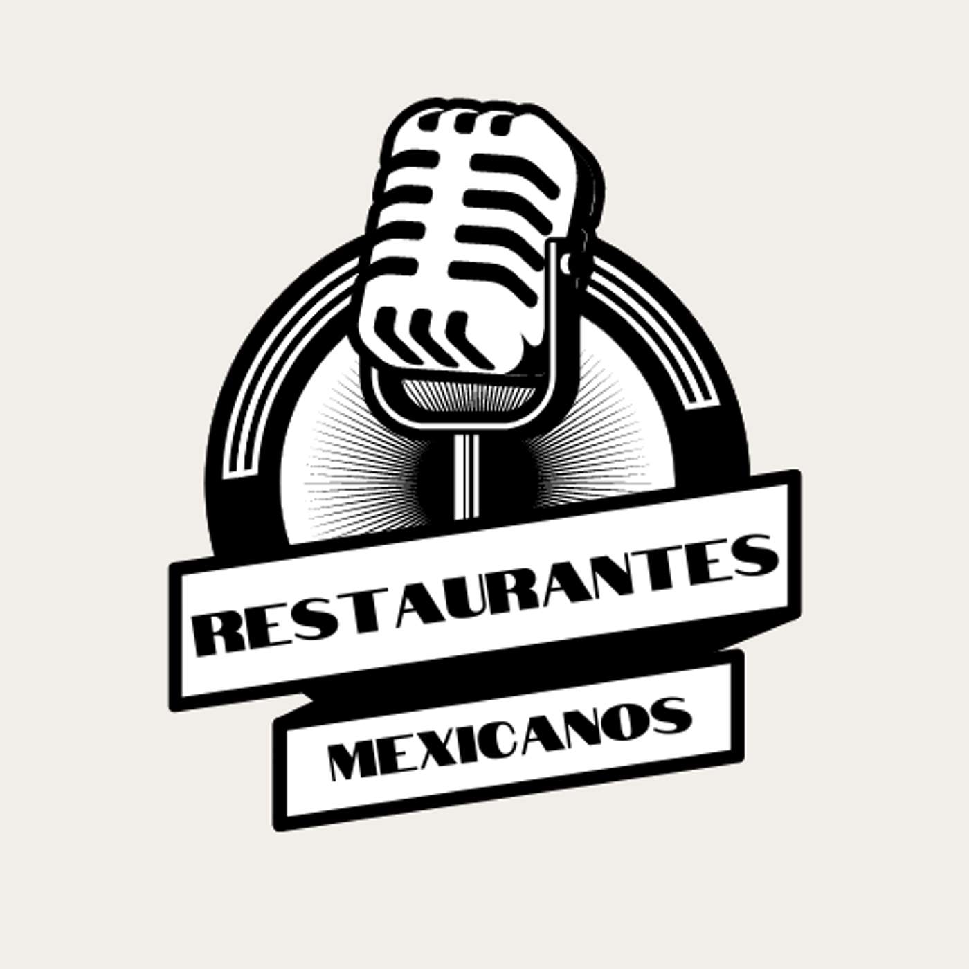 El Podcast de Restaurantes Mexicanos