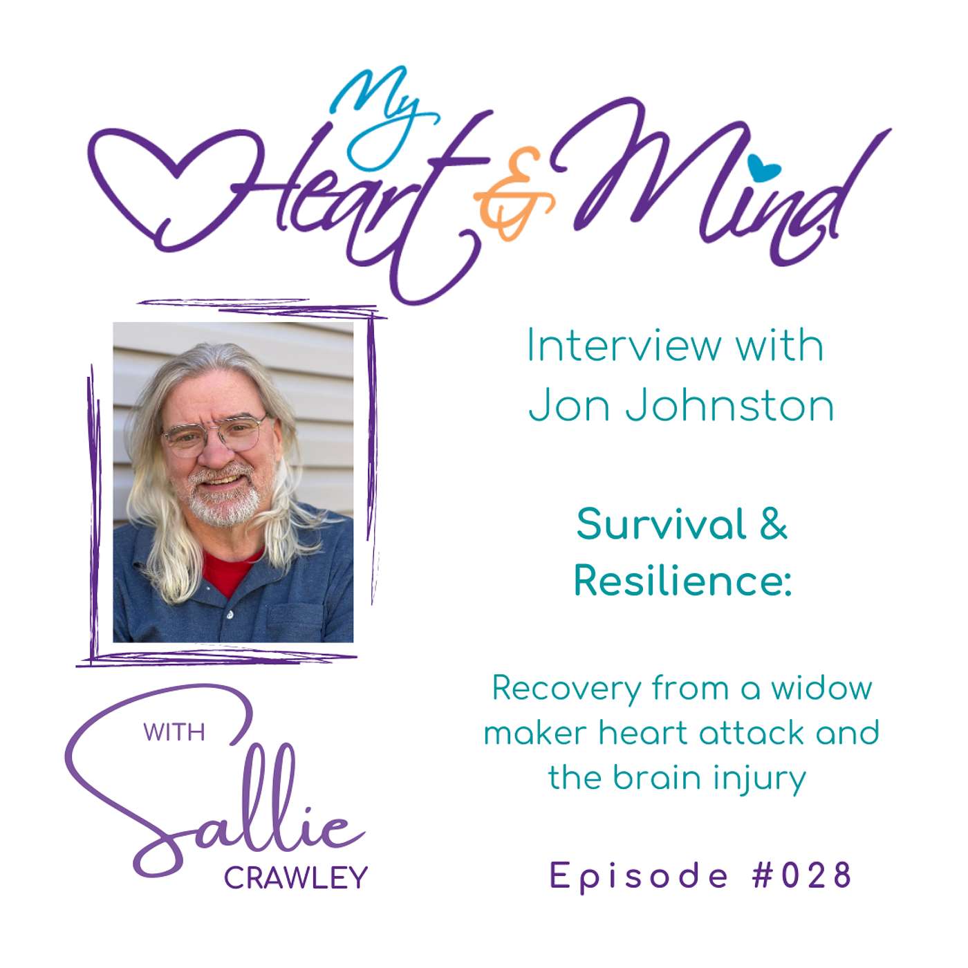 My Heart & Mind with Sallie Crawley - A Journey of Survival and Resilience with Jon Johnston