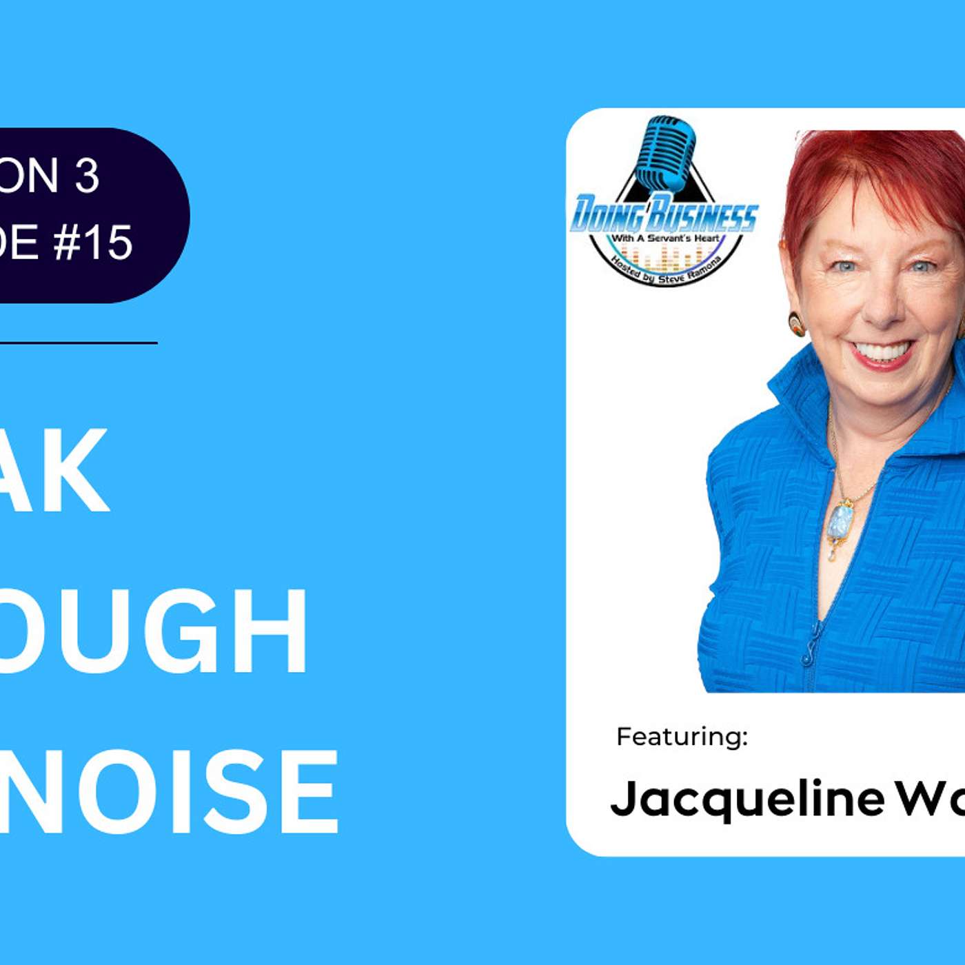 Break Through The Noise with Jacqueline Wales - Trusted Advisor