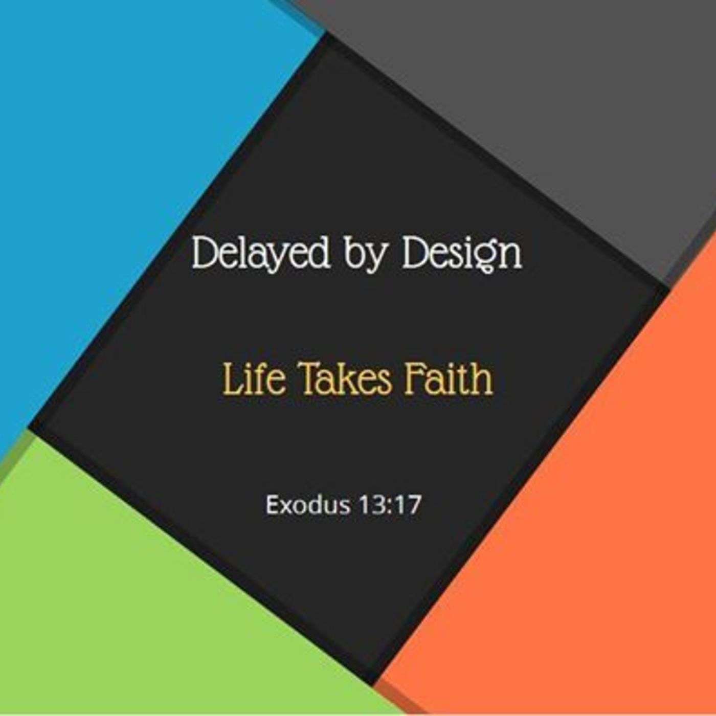Delayed by Design