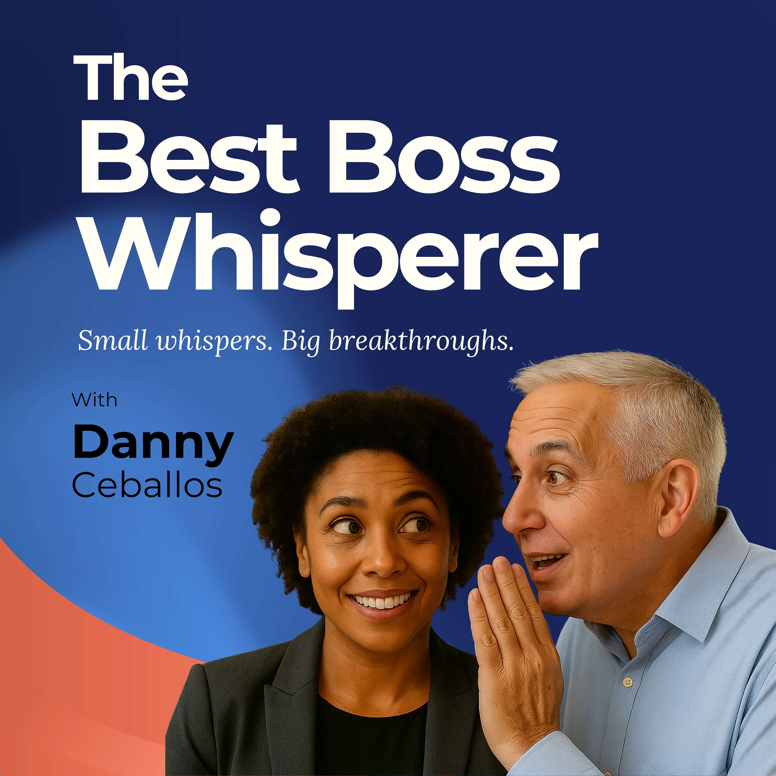 The Best Boss Whisperer: Because Great Bosses Don’t Shout — They Whisper