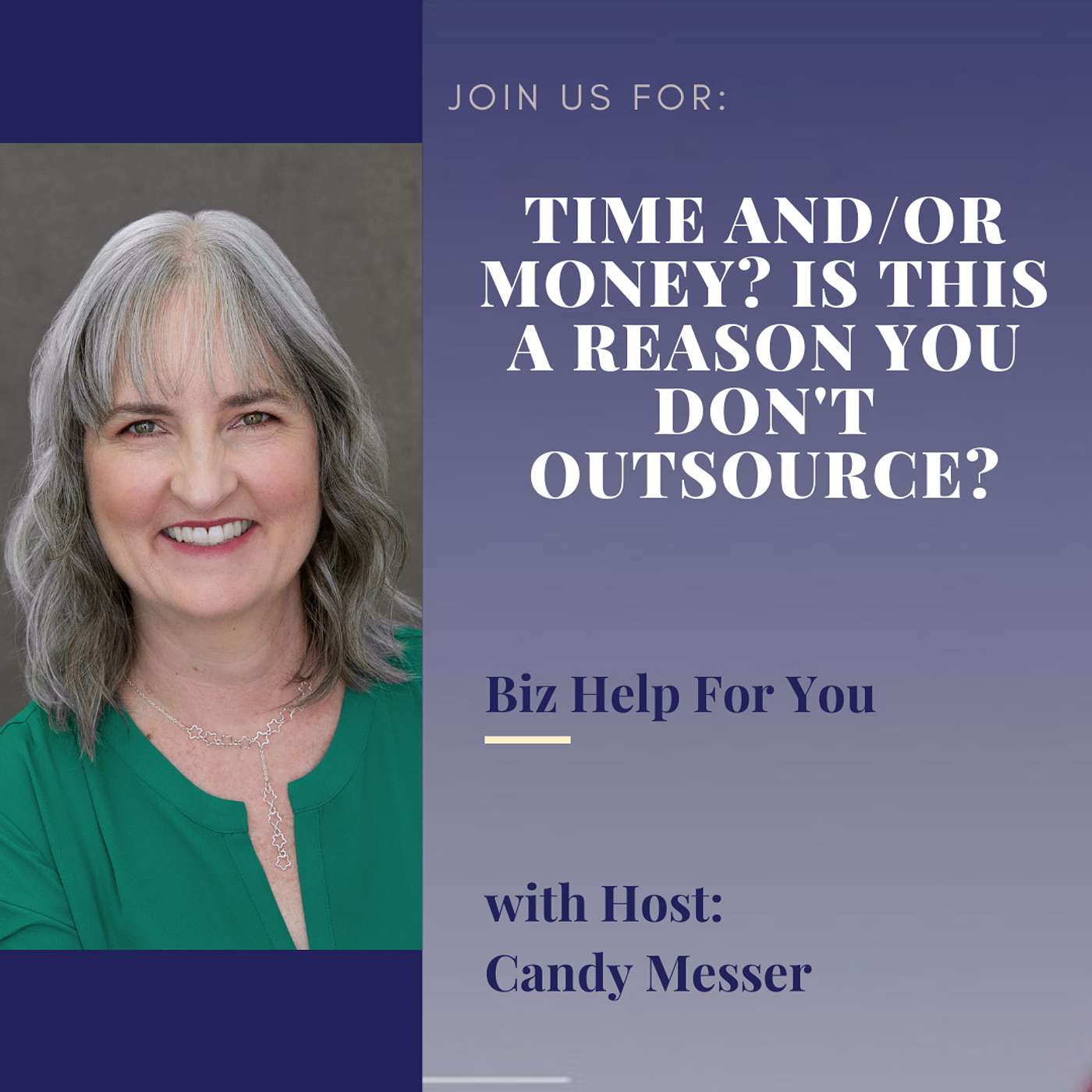 Time and/or Money? Is This a Reason you Don't Outsource? with Candy Messer