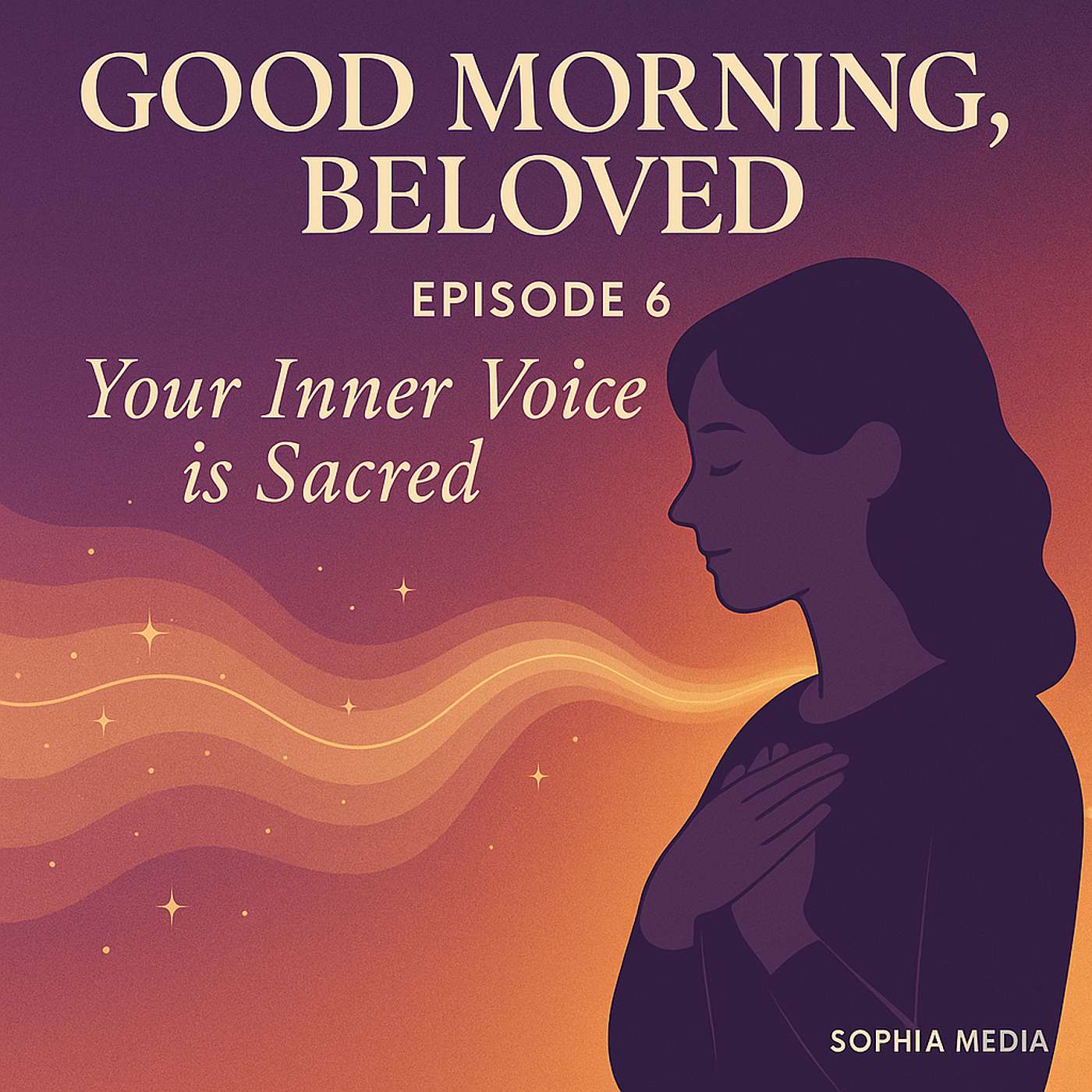 Good Morning, Beloved, E6: Your Inner Voice Is Sacred
