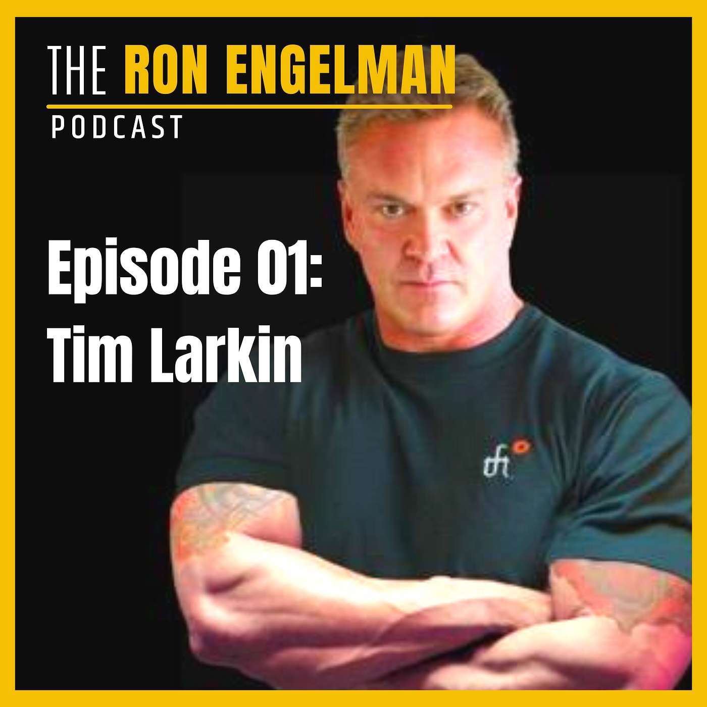 The Ron Engelman Podcast - #01 Tim Larkin - Surviving Violence