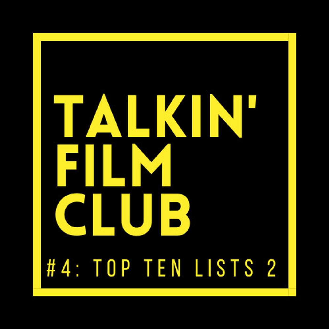 Talkin’ Film Club: Top Ten Lists 2