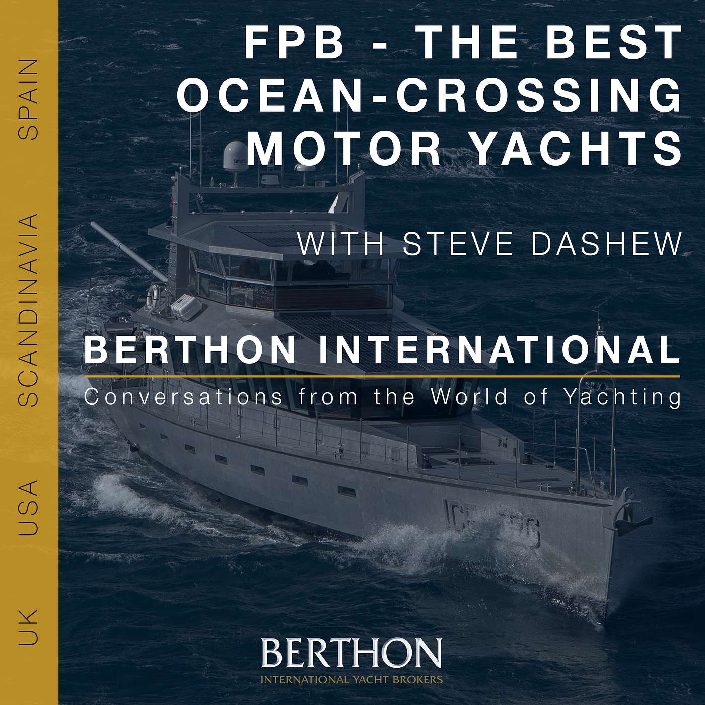 8. The Best Ocean-Crossing Motor Yachts: Steve Dashew on FPB Explorer Yachts & Seagoing Comfort