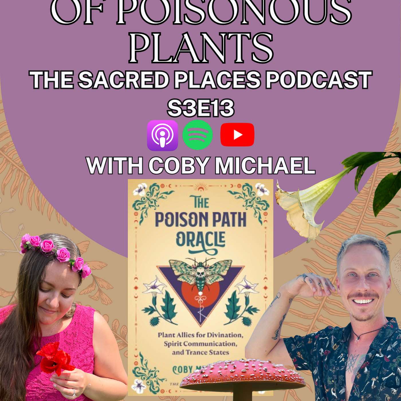 The Sacred Magic of Poisonous Plants with Coby Michael | Sacred Places S3E13 episode artwork
