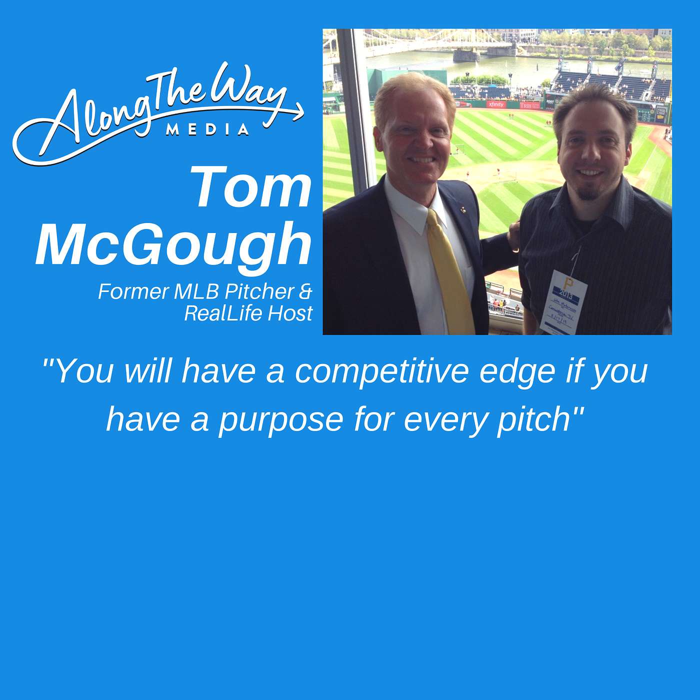 A Purpose for Every Pitch - Tom McGough’s Journey AlongTheWay 29