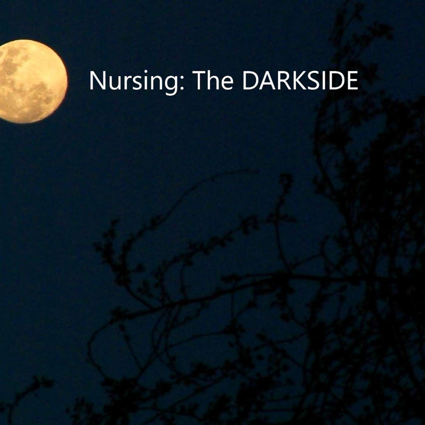 Nursingthedarkside's Podcast
