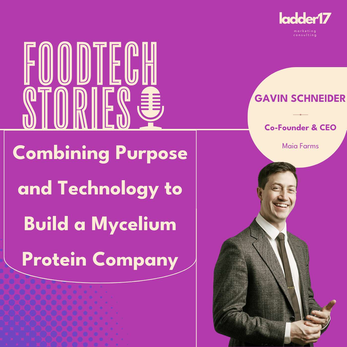 Combining Purpose and Technology to Build a Mycelium Protein Company Combining Purpose and Technology to Build a Mycelium Protein Company