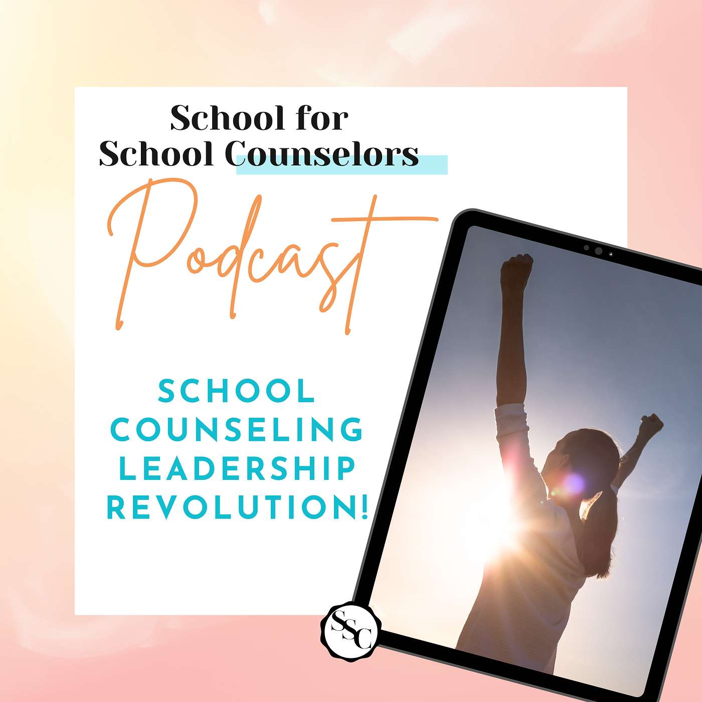 School Counseling Leadership Revolution! How to Build Influence and Inspire Change episode artwork