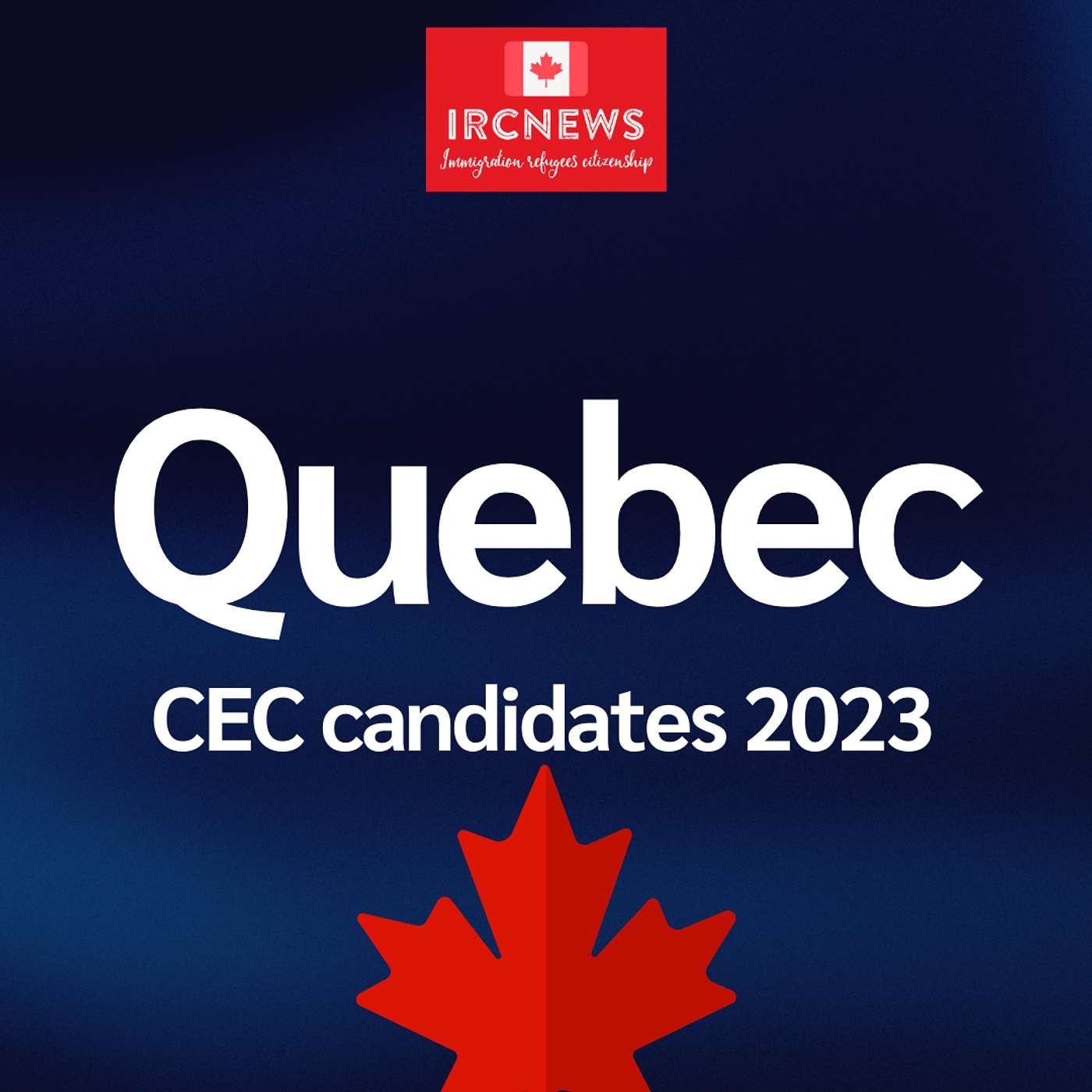 Canada Immigration Total CEC Express Entry Candidate selection for the province of Quebec in 2023