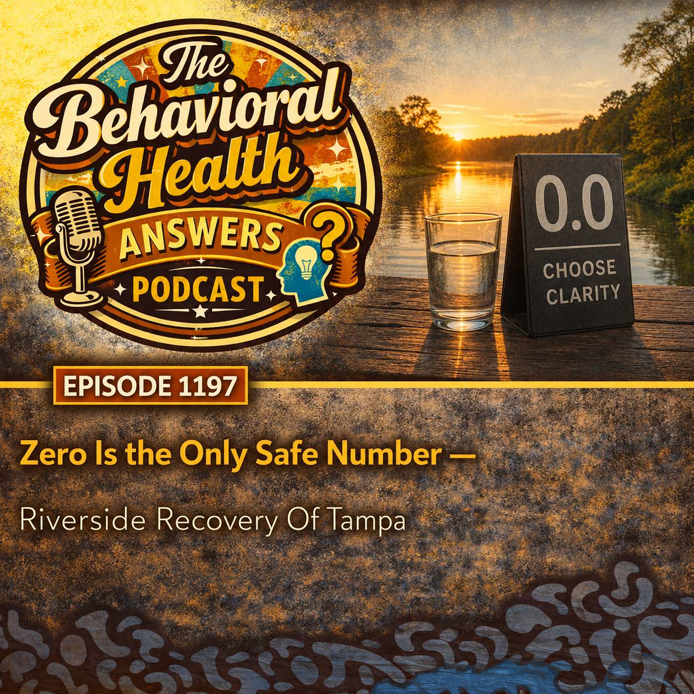 Episode 1197: Zero Is the Only Safe Number | Riverside Recovery Of Tampa episode artwork
