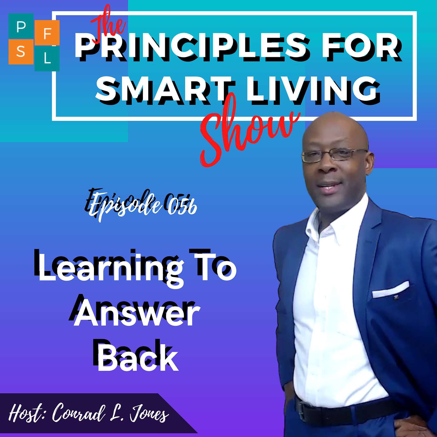 The Principles For Smart Living Show | Conrad L Jones