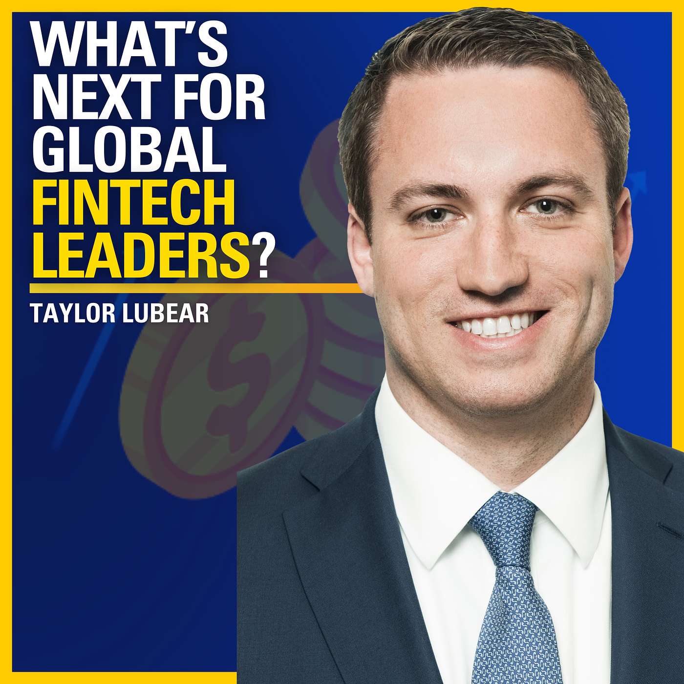 What’s Next for Global Fintech Leaders? - Taylor Lauber | ATC #578