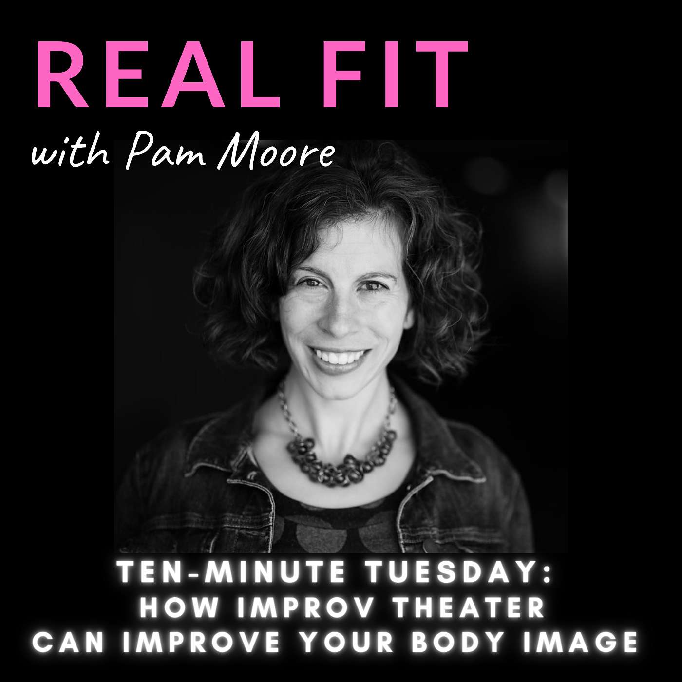 Ten Minute Tuesday: How improv theater can help you improve your body image Ten Minute Tuesday: How improv theater can help you improve your body image