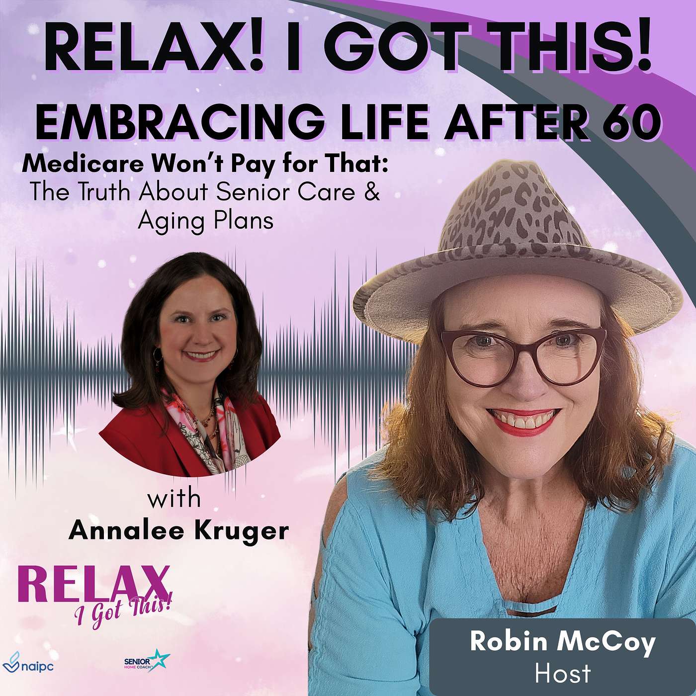 Relax, I Got This! Podcast -- Embracing Life After 60