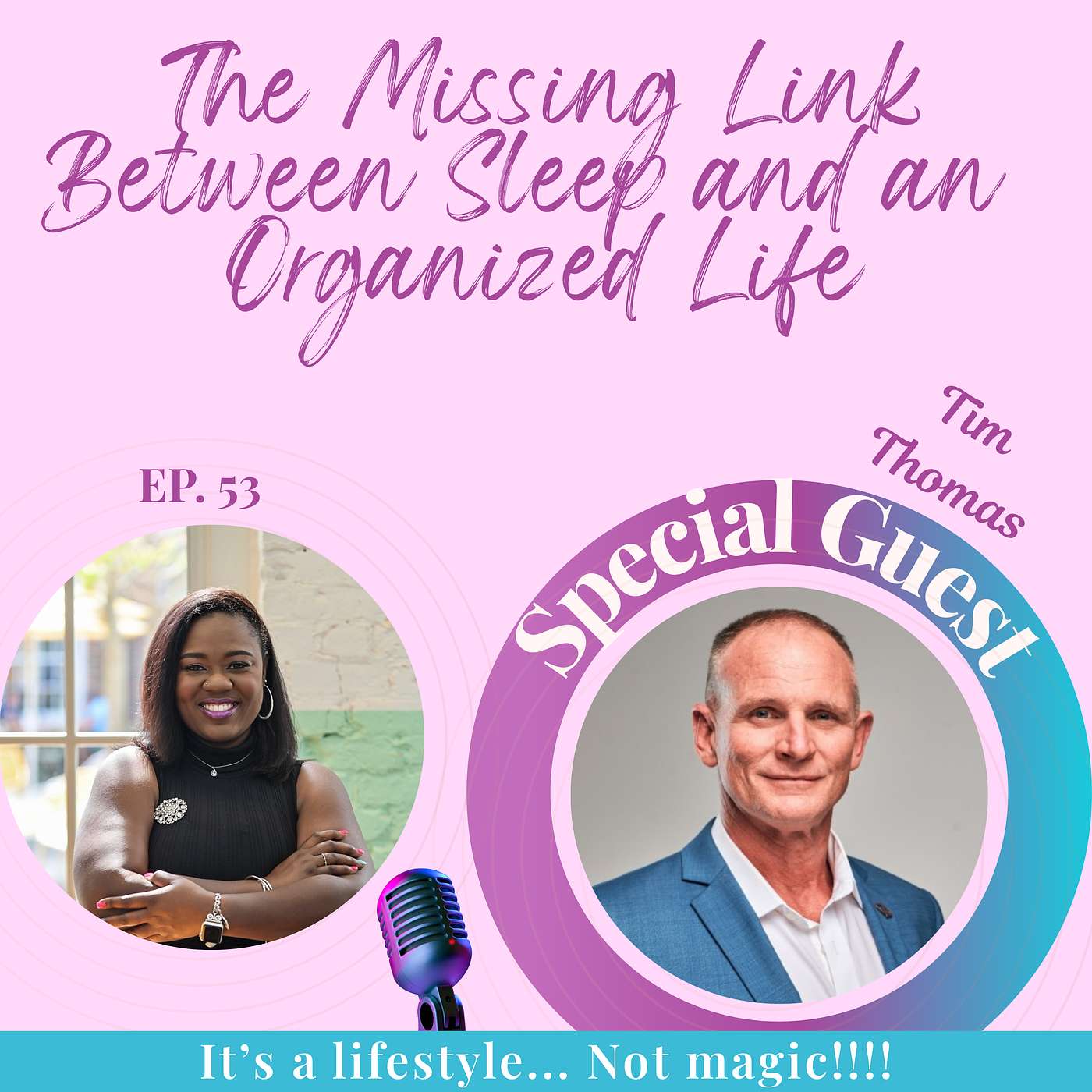 EP. 53 The Missing Link Between Sleep and an Organized Life w/Tim Thomas episode artwork