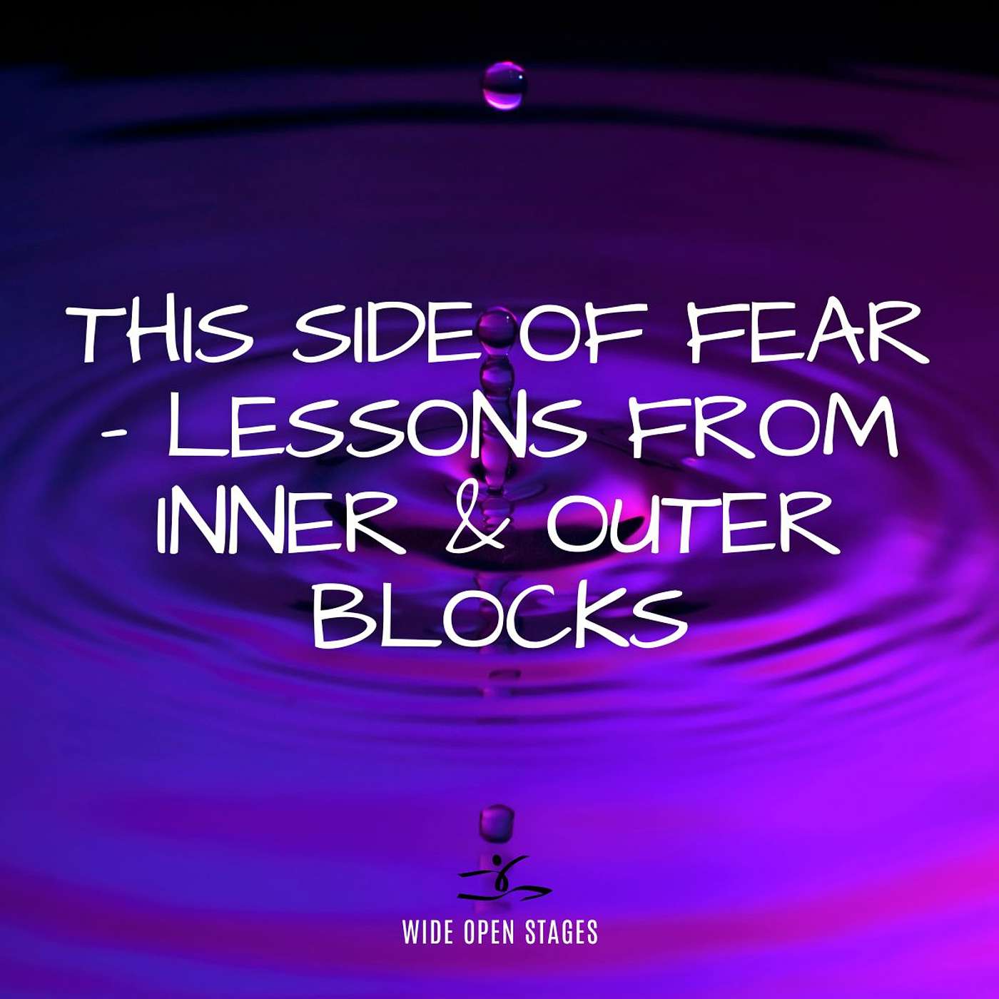 This Side of Fear - Lessons From Inner & Outer Blocks