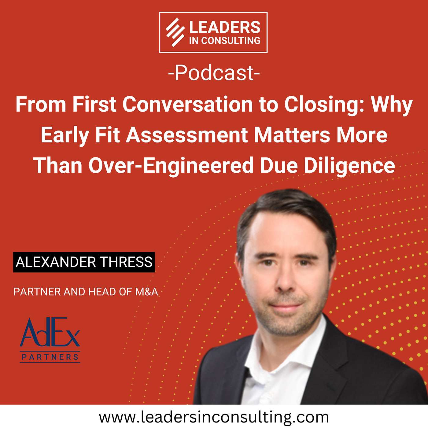 Ep. 125 - From First Conversation to Closing: Why Early Fit Assessment Matters More Than Over-Engineered Due Diligence - with Alexander Thress