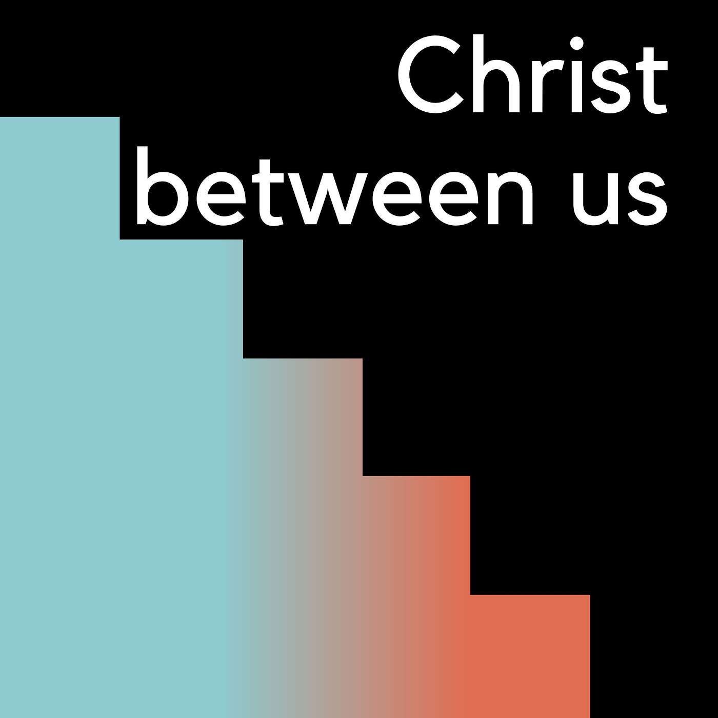 Christ between Us -- (8/20/23) episode artwork