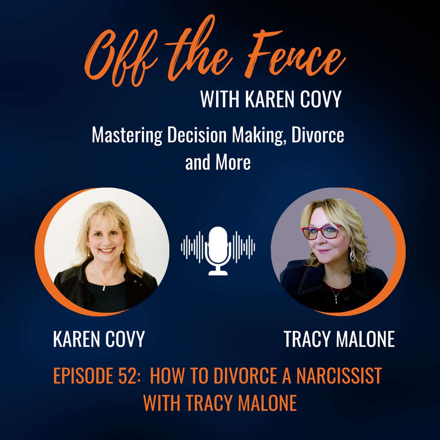 Off the Fence with Karen Covy: Mastering Decision Making, Divorce & More