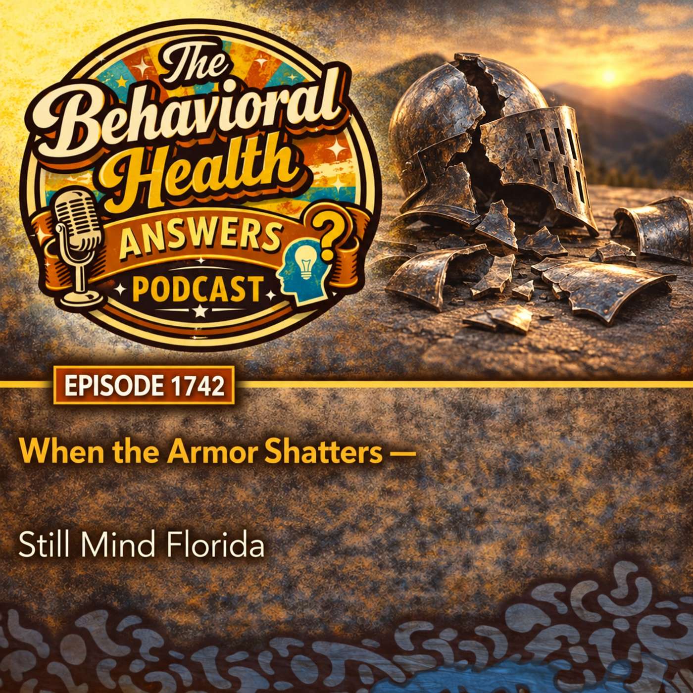 Episode 1742: When the Armor Shatters | Still Mind Florida episode artwork