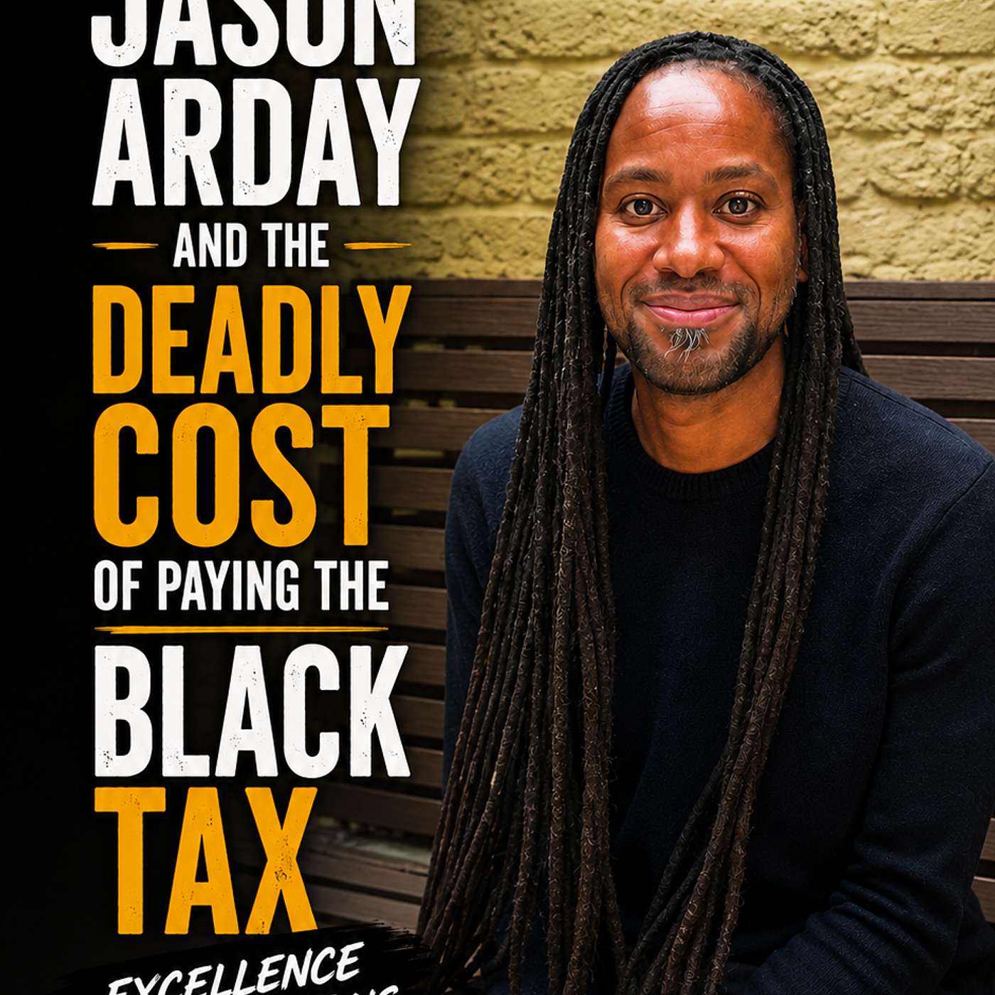 Jason Arday and the Deadly Cost of Paying the Black Tax episode artwork