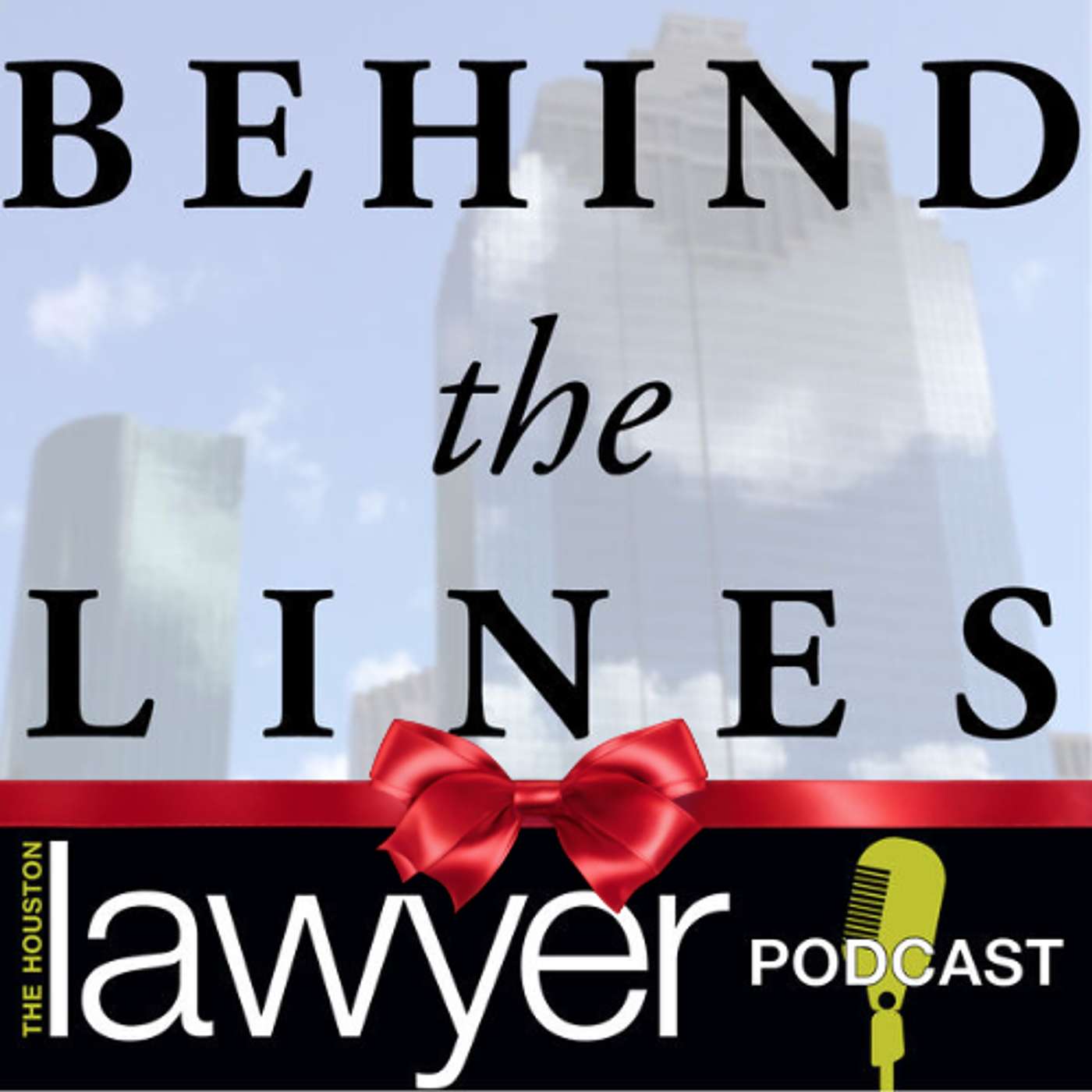 Behind the Lines: The Houston Lawyer Podcast