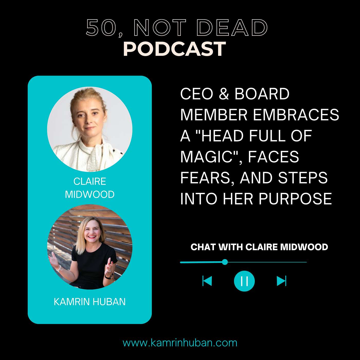 Claire Midwood: CEO & Board Member Embraces Head Full of Magic, Faces Fears and Steps into Purpose